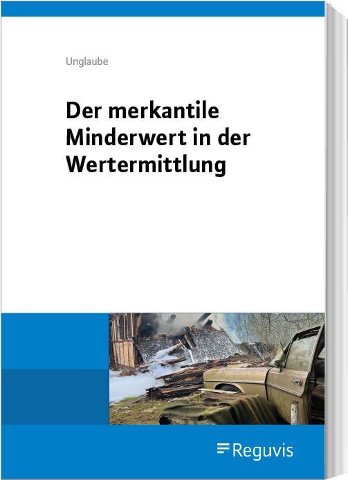Der merkantile Minderwert in der Wertermittlung (Daniela Unglaube)