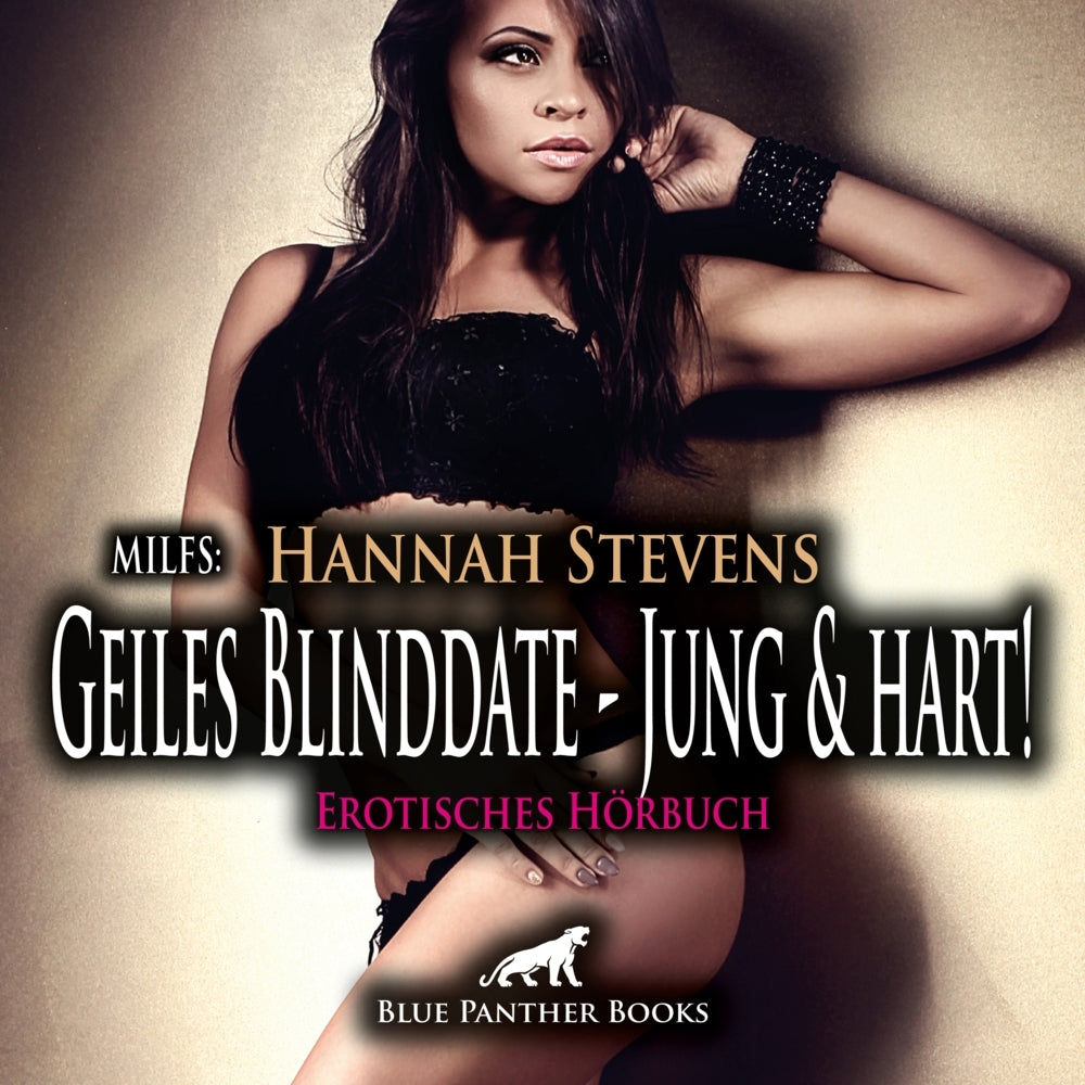 MILFS: Geiles Blinddate - Jung und hart! | Erotik Audio Story | Erotisches Hörbuch Audio-CD (Hannah Stevens)