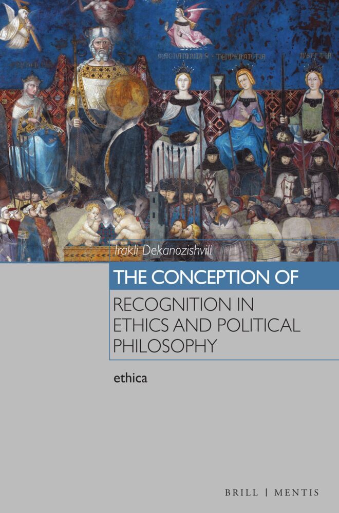 The Conception of Recognition in Ethics and Political Philosophy (Irakli Dekanozishvili)