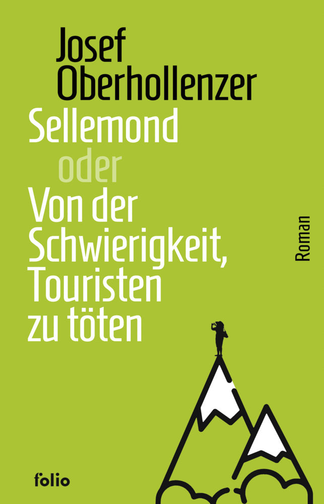 Sellemond oder Von der Schwierigkeit, Touristen zu töten (Josef Oberhollenzer)