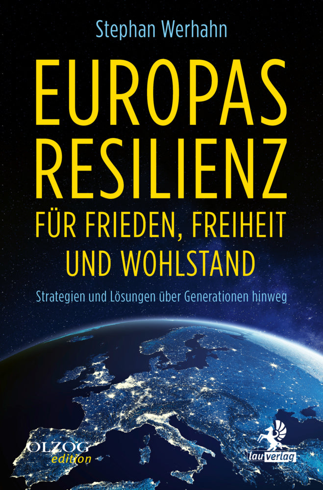 Europas Resilienz für Frieden, Freiheit und Wohlstand (Stephan Werhahn)