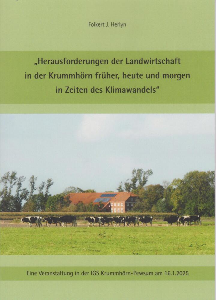 Herausforderungen der Landwirtschaft in der Krummhörn früher, heute und morgen in Zeiten des Klimawandels (Folkert J. Herlyn)