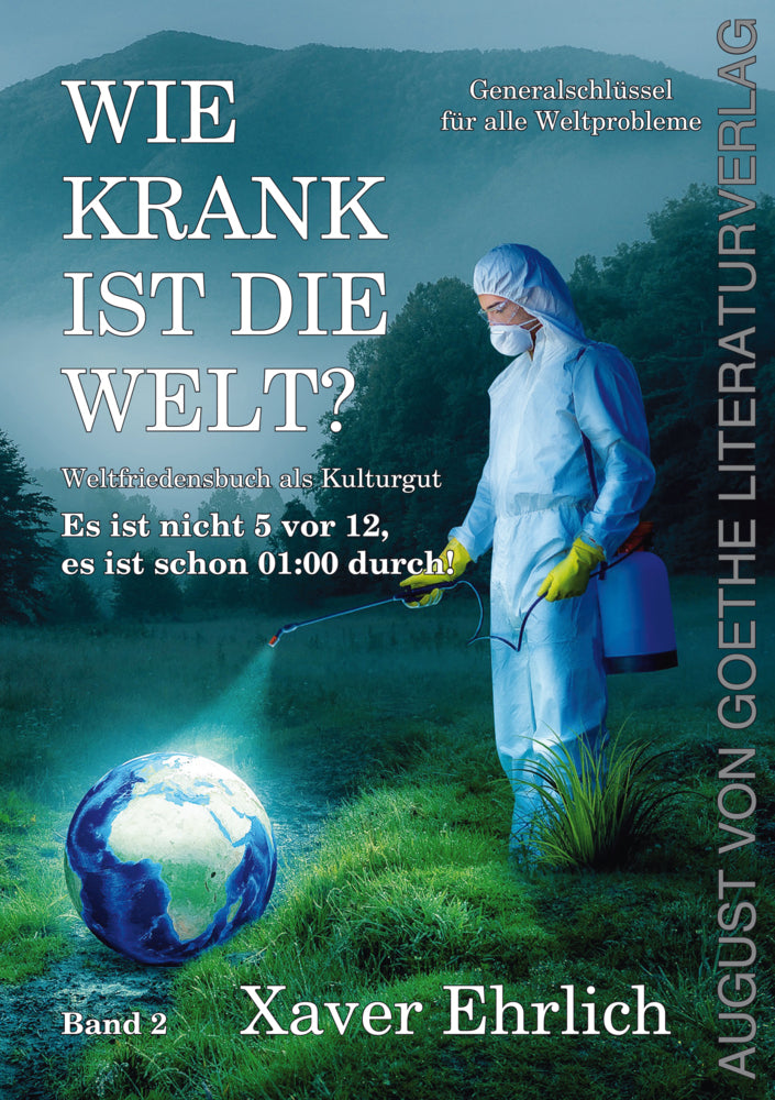 Wie krank ist die Welt? Bd. 2 (Xaver Ehrlich)