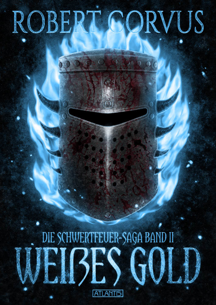 Die Schwertfeuer-Saga 2: Weißes Gold (Robert Corvus)