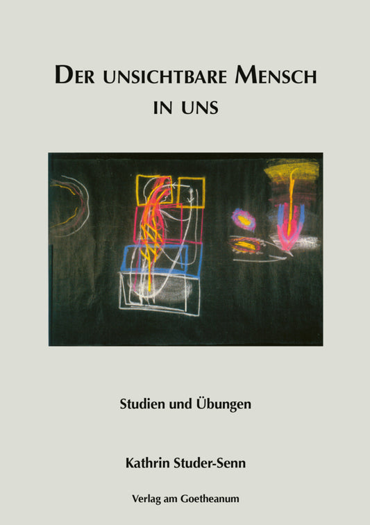 Der unsichtbare Mensch in uns (Kathrin Studer-Senn)
