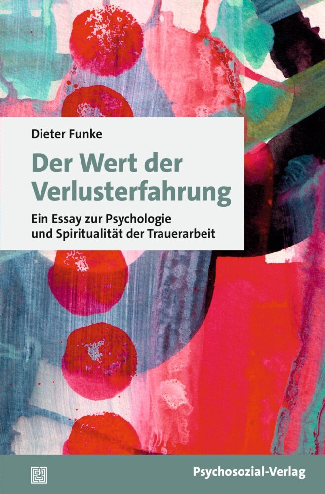 Der Wert der Verlusterfahrung (Dieter Funke)