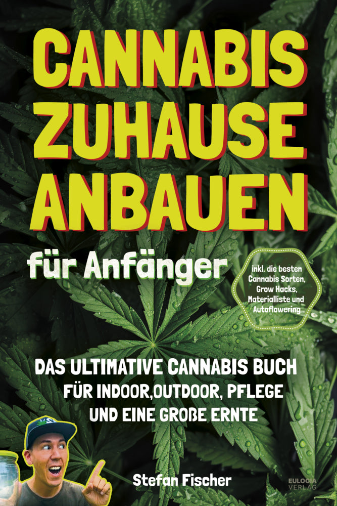 Cannabis zu Hause anbauen für Anfänger (Stefan Fischer)