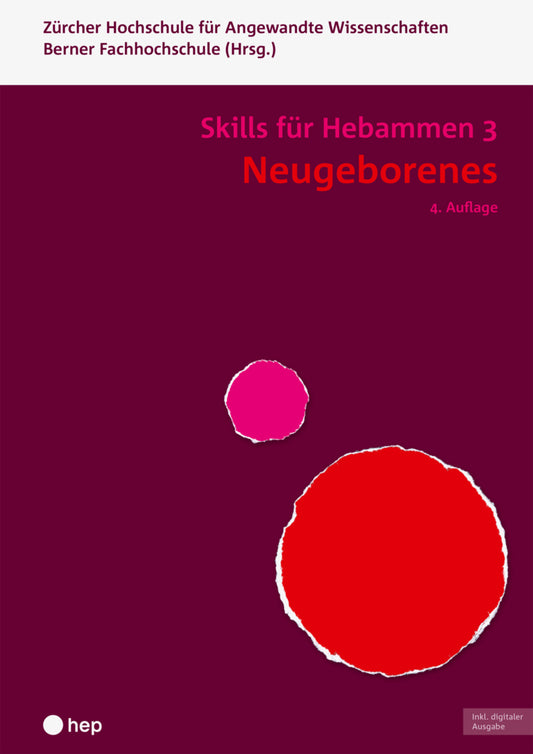 Neugeborenes - Skills für Hebammen 3 (Print inkl. digitaler Ausgabe) (Berner Fachhochschule)