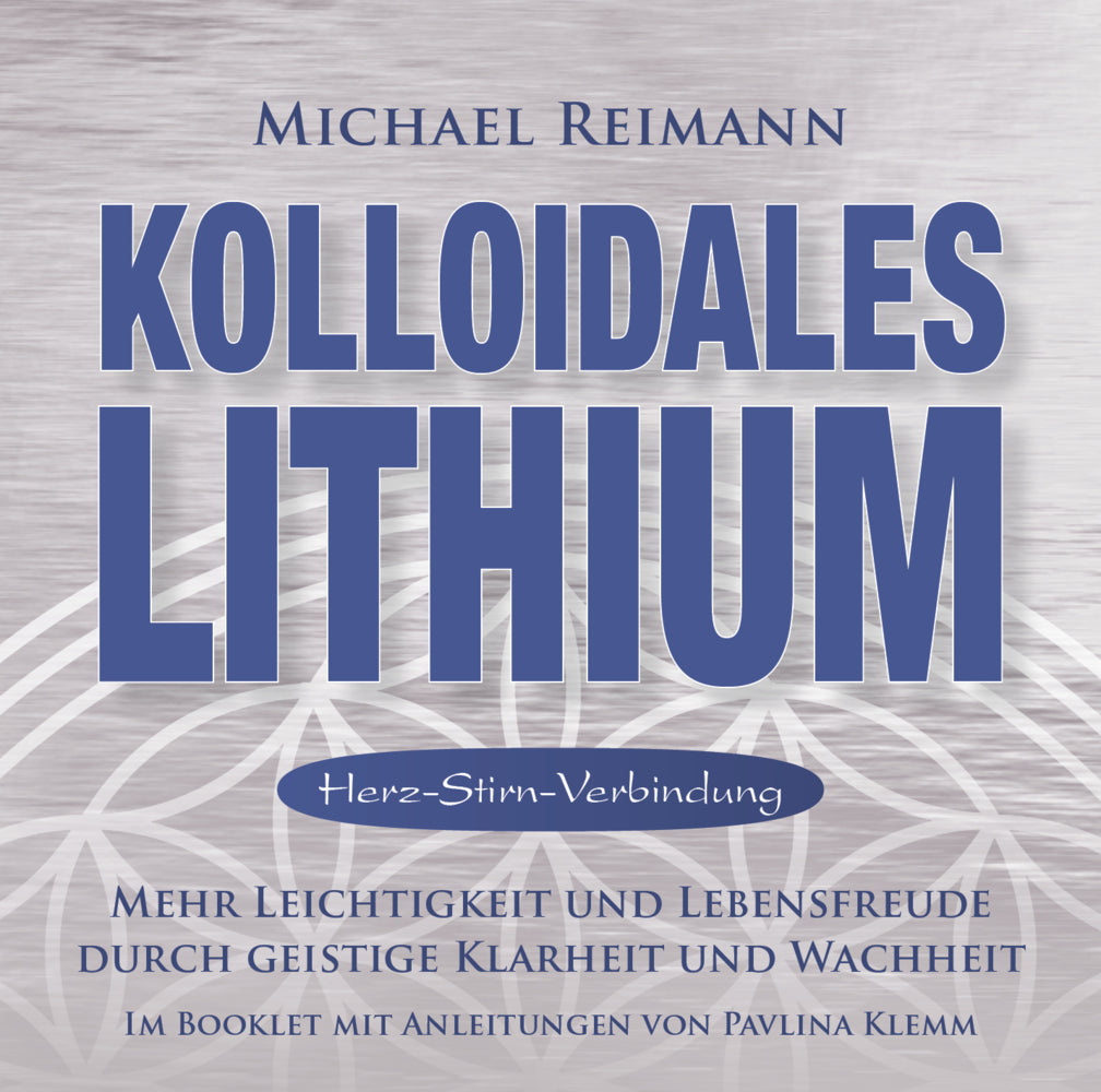 Kolloidales Lithium [Herz-Stirn-Verbindung], 1 Audio-CD (Pavlina Klemm)