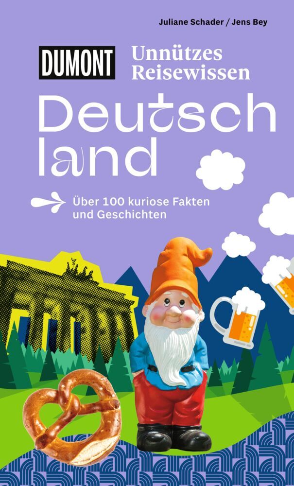 DUMONTs Unnützes Reisewissen Deutschland (Juliane Schader)