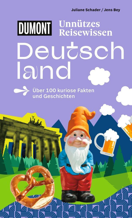 DUMONTs Unnützes Reisewissen Deutschland (Juliane Schader)