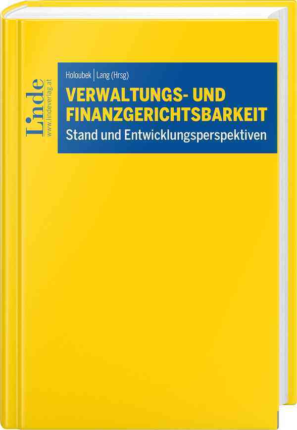 Verwaltungs- und Finanzgerichtsbarkeit - Stand und Entwicklungsperspektiven (Michael Holoubek)