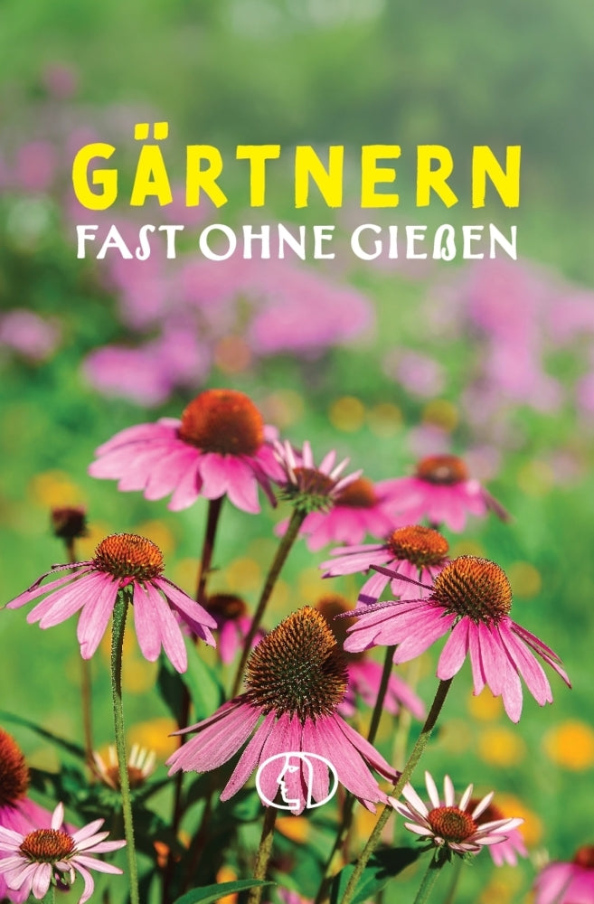 Gärtnern fast ohne Gießen (Tassilo Wengel)