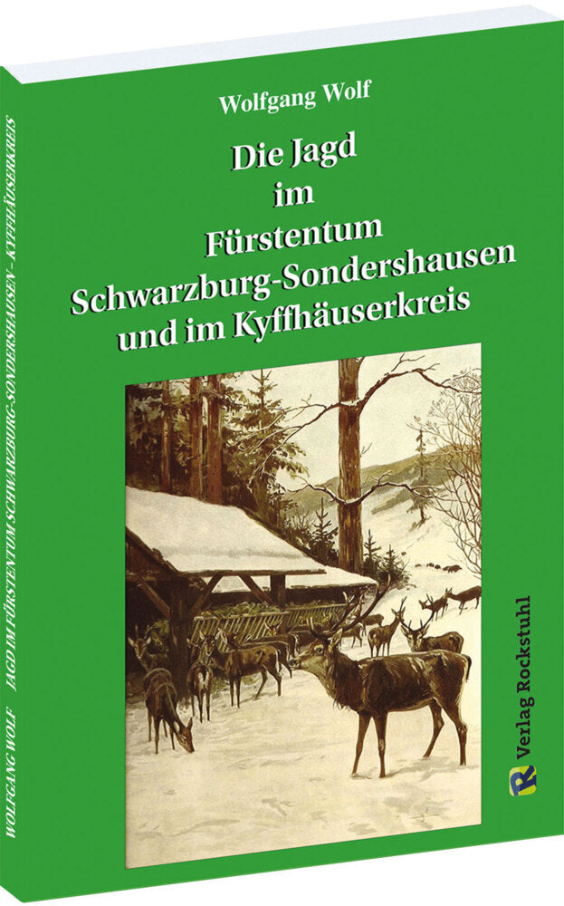 Jagd im Fürstentum Schwarzburg-Sondershausen und im Kyffhäuserkreis (Wolf Wolfgang)