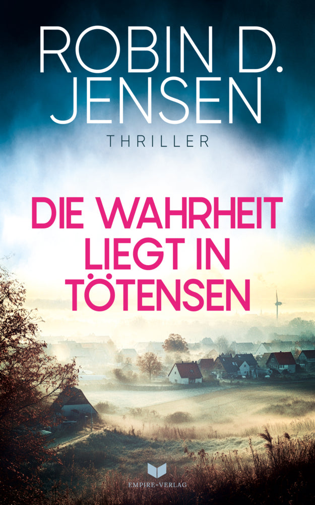 Die Wahrheit liegt in Tötensen (Robin D. Jensen)