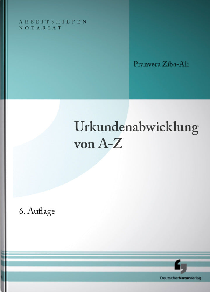 Urkundenabwicklung von A-Z (Pranvera Ziba-Ali)