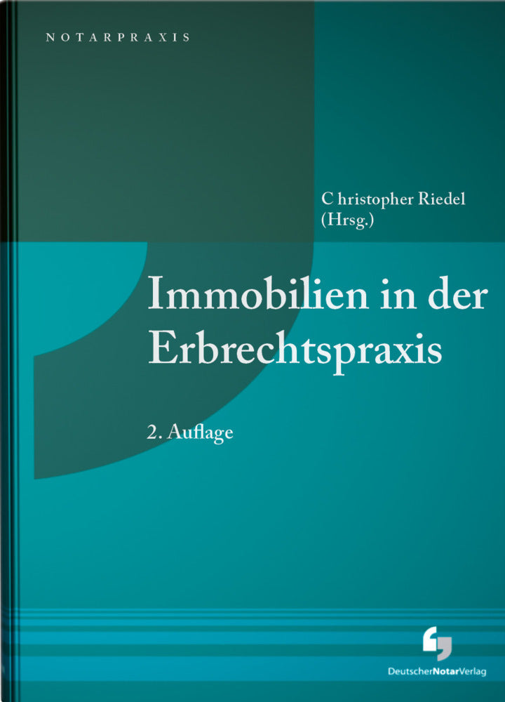 Immobilien in der Erbrechtspraxis (Christopher Dr. Riedel)