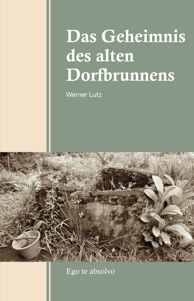 Das Geheimnis des alten Dorfbrunnens (Werner Lutz)