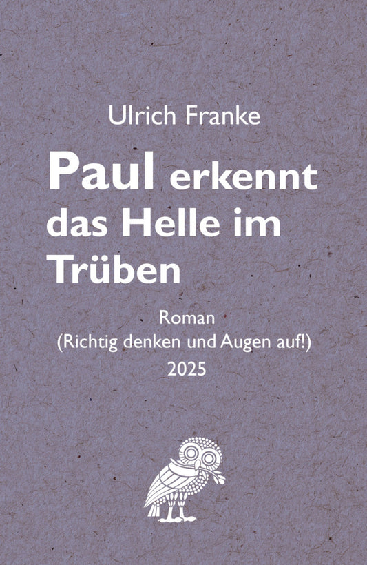 Paul erkennt das Helle im Trüben (Ulrich Franke)