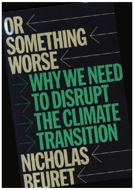 Or Something Worse (Nicholas Beuret)
