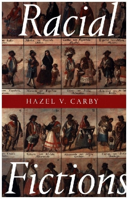 Racial Fictions (Hazel V Carby)