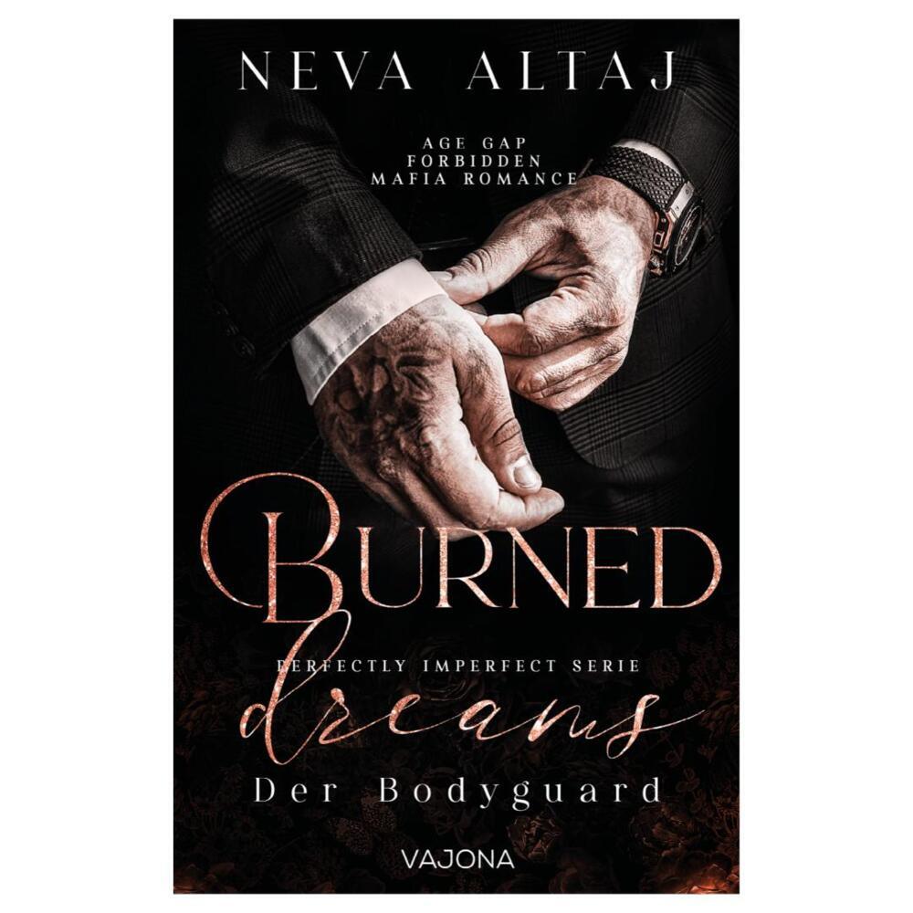 Burned Dreams - Der Bodyguard(Perfectly Imperfect Serie 7) (Neva Altaj)