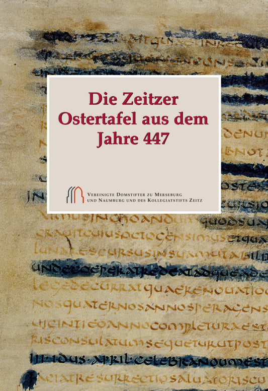 Die Zeitzer Ostertafel aus dem Jahre 447 (Eef Overgaauw)