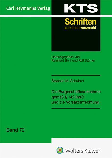 Die Bargeschäftsausnahme gemäß § 142 und die Vorsatzanfechtung (KTS 72) (Stephan M. Schubert)