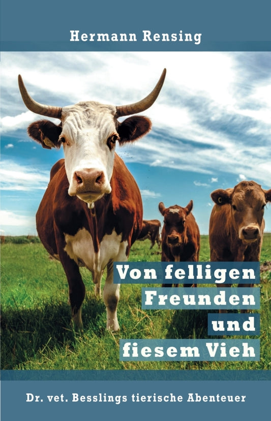Von felligen Freunden und fiesem Vieh (Hermann Rensing)