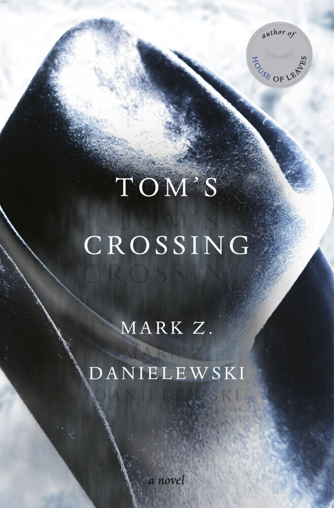 Tom's Crossing (Mark Z. Danielewski)
