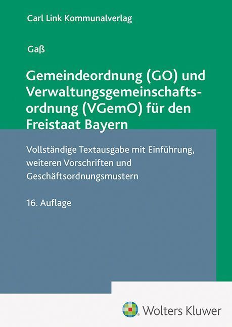 Gemeindeordnung (GO) und Verwaltungsgemeinschaftsordnung (VGemO) für den Freistaat Bayern (Andreas Gaß)
