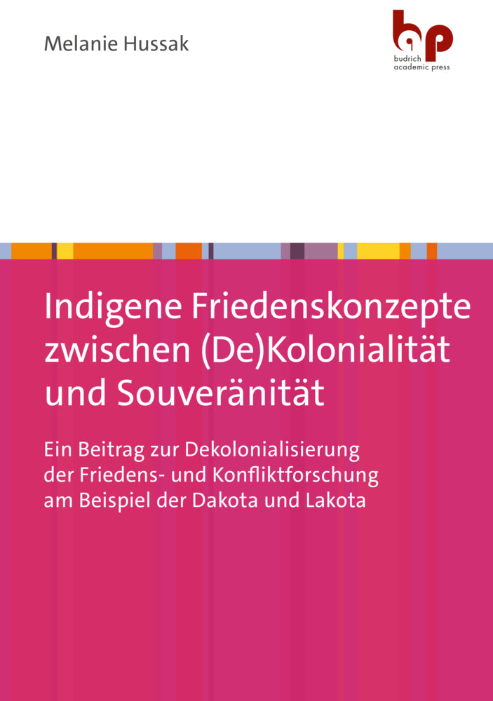 Indigene Friedenskonzepte zwischen (De)Kolonialität und Souveränität (Melanie Hussak)