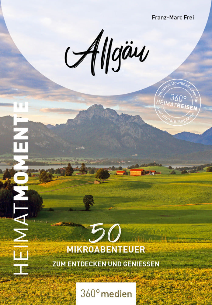 Allgäu - HeimatMomente (Franz-Marc Frei)