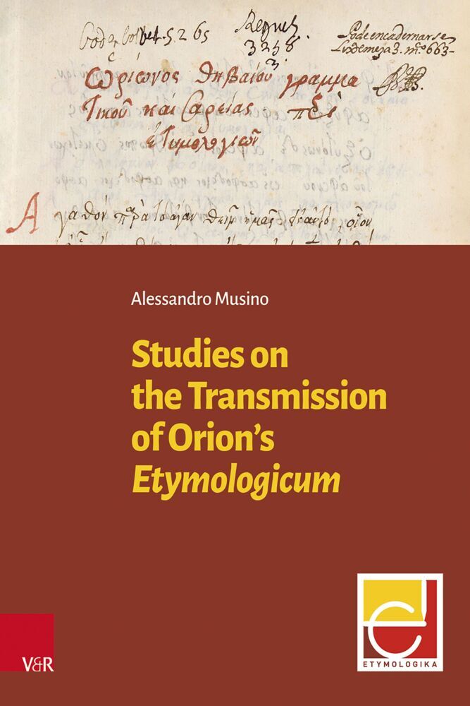 Studies on the Transmission of Orion's Etymologicum (Alessandro Musino)