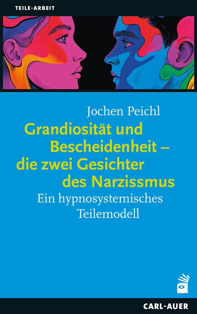 Grandiosität und Bescheidenheit - die zwei Gesichter des Narzissmus (Jochen Peichl)