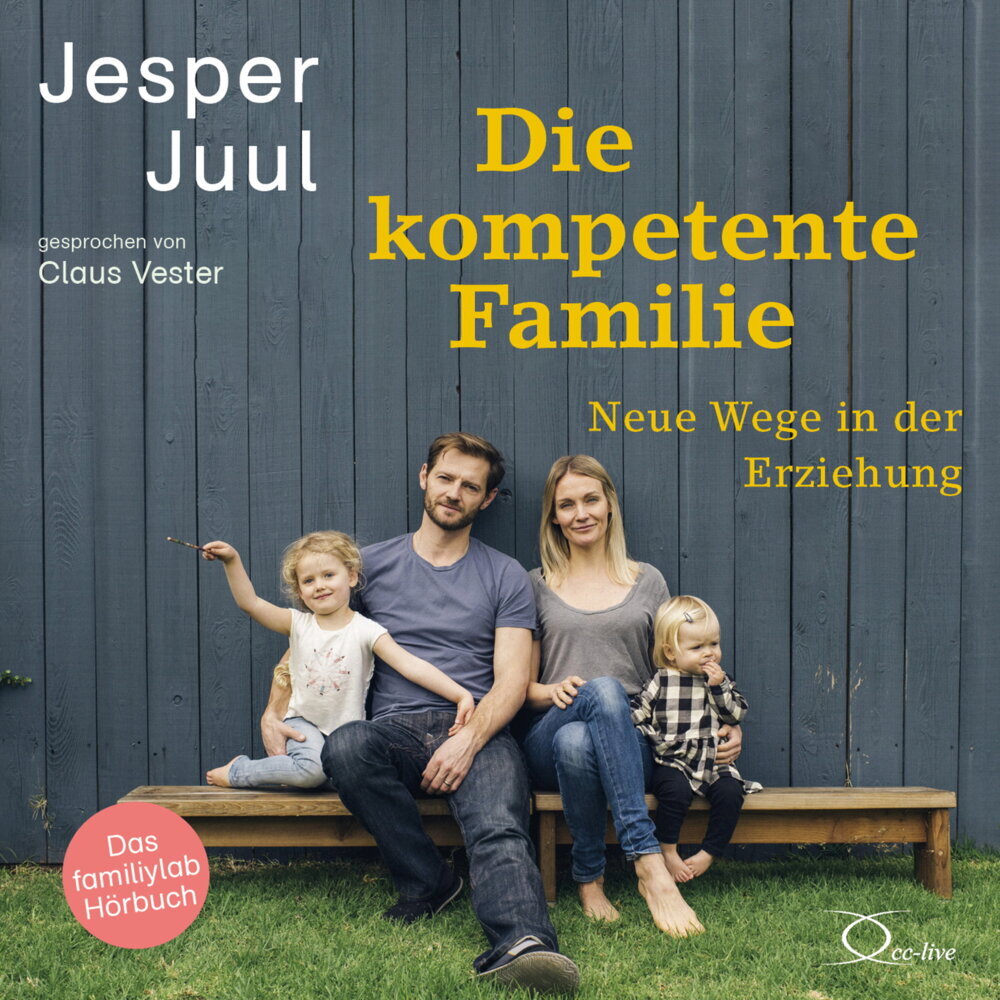 Die kompetente Familie, 4 Audio-CD (Jesper Juul)