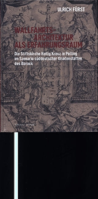Wallfahrtsarchitektur als Erfahrungsraum (Ulrich Fürst)
