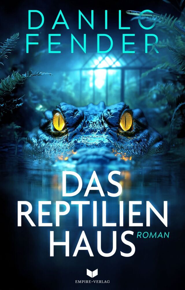 Das Reptilienhaus: Roman (Danilo Fender)
