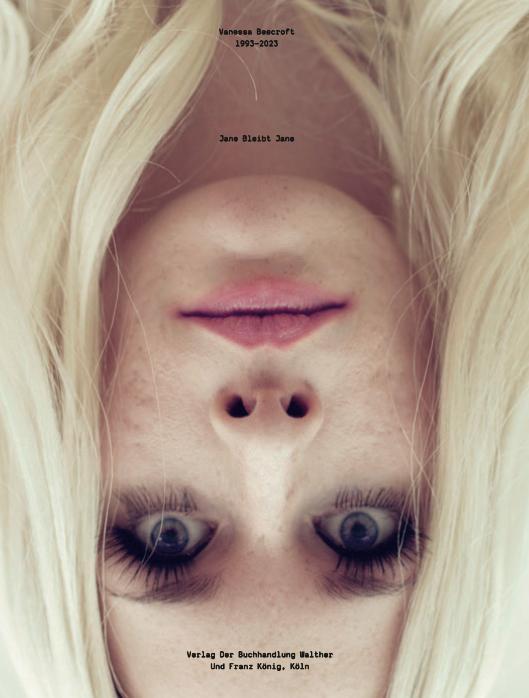 Vanessa Beecroft. Jane Bleibt Jane (Chris Kraus)