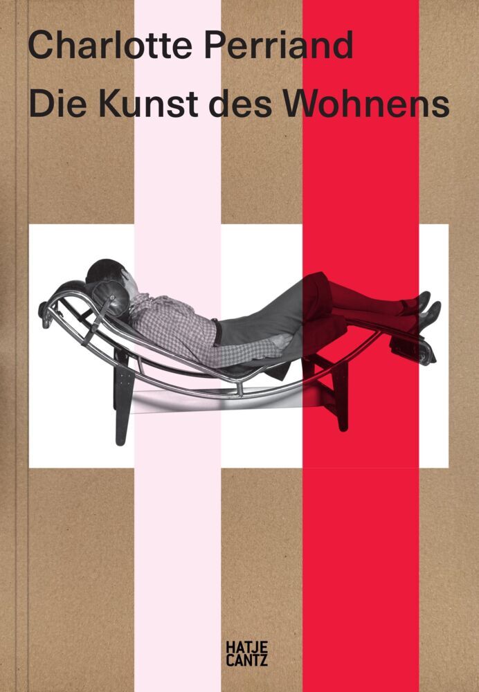 Charlotte Perriand. Die Kunst des Wohnens - Architektur, Design und ökologische Vision einer Moderne-Ikone (Katia Baudin)