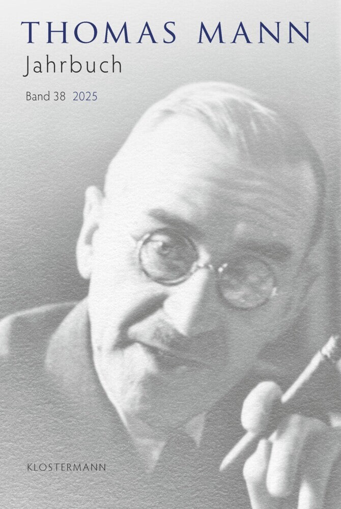 Thomas Mann Jahrbuch Band 38 (2025) (Marc Von Moos)