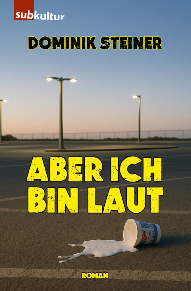 Aber ich bin laut (Dominik Steiner)