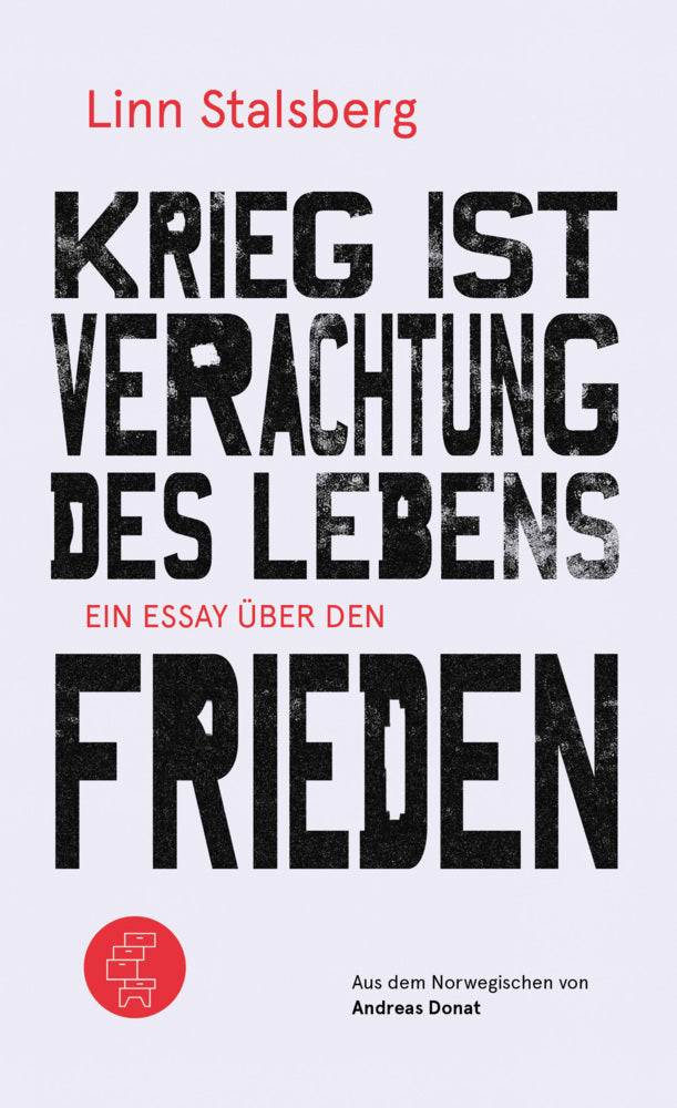 Krieg ist Verachtung des Lebens (Linn Stalsberg)