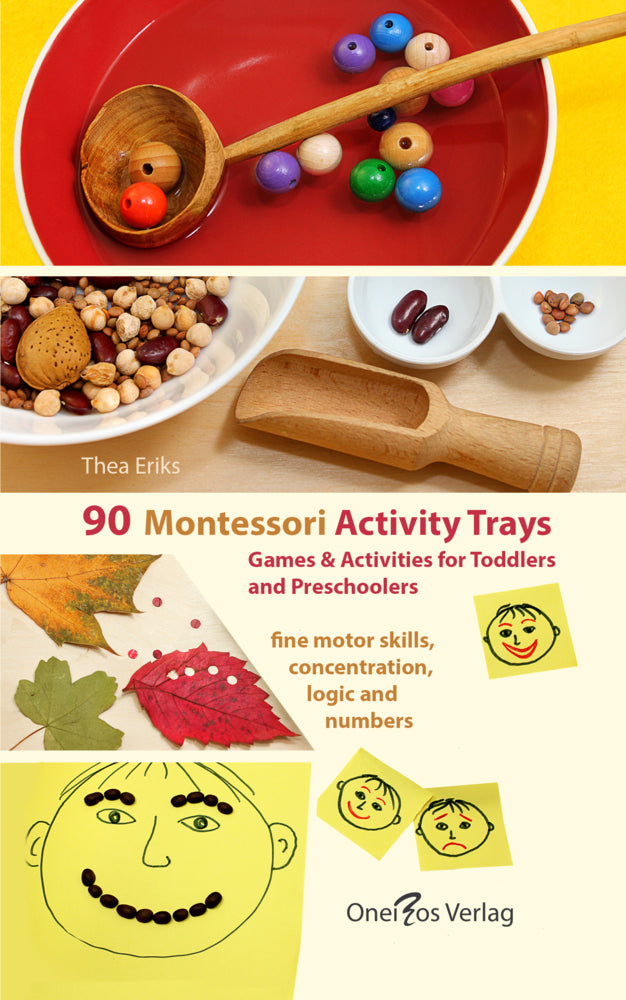 90 Montessori Activity Trays. Fine Motor Skills, Concentration, Logic and Numbers (Thea Eriks)