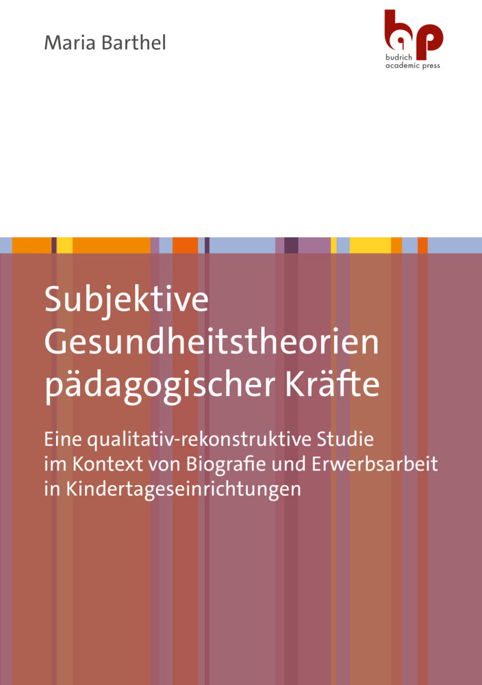 Subjektive Gesundheitstheorien pädagogischer Kräfte (Maria Barthel)