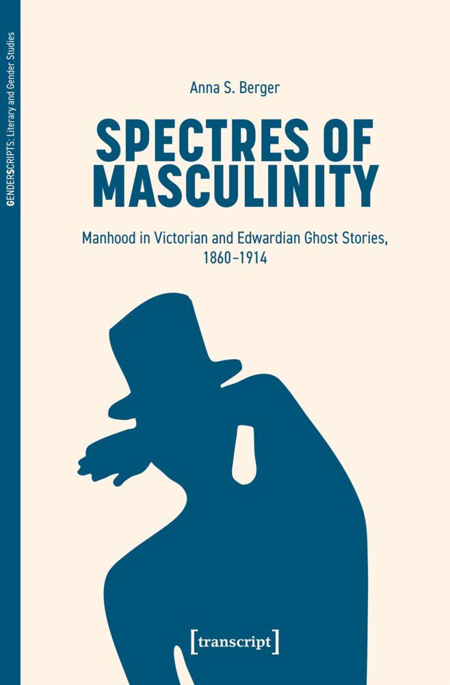 Spectres of Masculinity (Anna S. Berger)