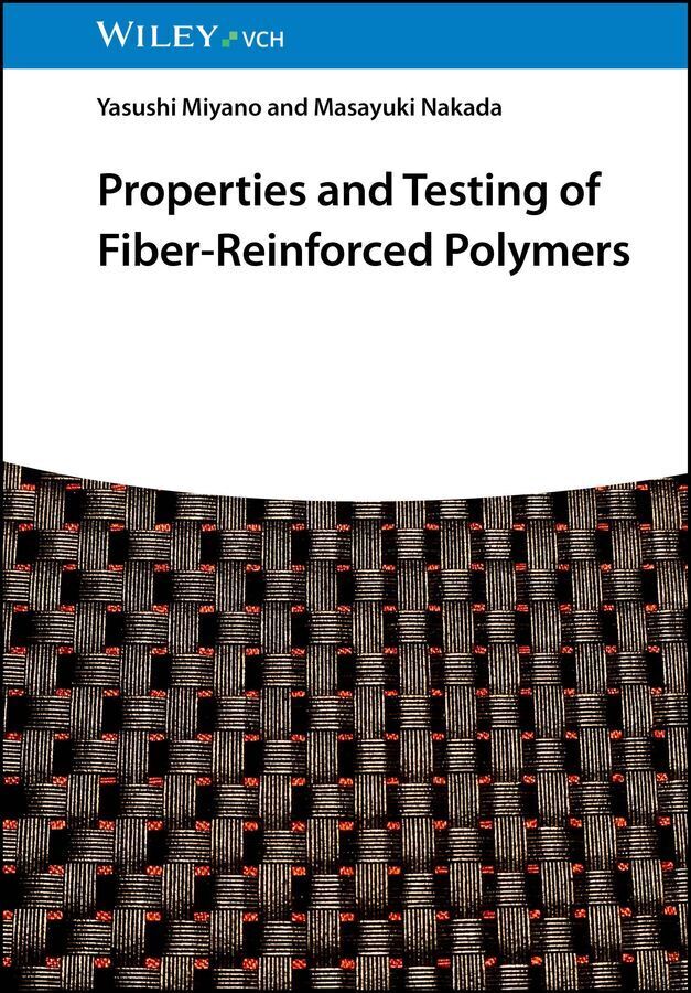 Properties and Testing of Fiber-Reinforced Polymers (Yasushi Miyano)
