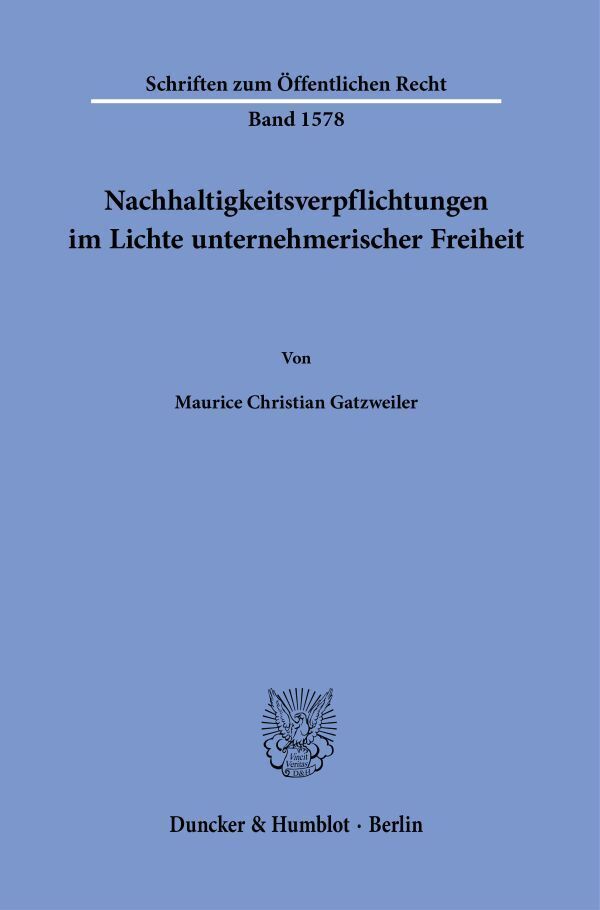 Nachhaltigkeitsverpflichtungen im Lichte unternehmerischer Freiheit (Maurice Christian Gatzweiler)