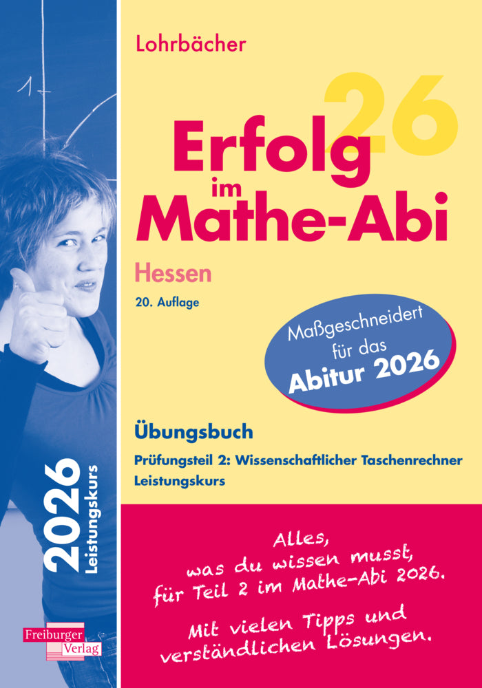 Erfolg im Mathe-Abi 2026 Hessen Leistungskurs Prüfungsteil 2: Wissenschaftlicher Taschenrechner (Jochen Lohrbächer)