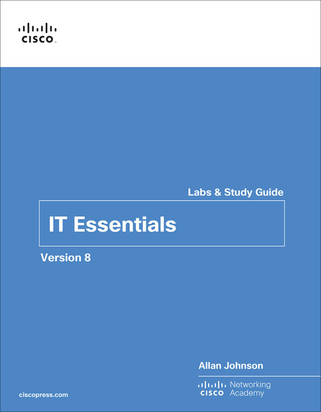 IT Essentials Labs and Study Guide Version 8 (Cisco Networking Academy,)